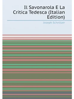 Il Savonarola E La Critica Tedesca (Italian Edition)