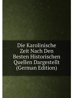 Die Karolinische Zeit Nach Den Besten Historischen Q