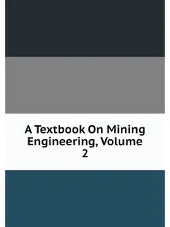 A Textbook On Mining Engineering, Vol