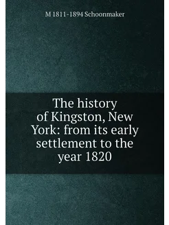 The history of Kingston, New York from its early se