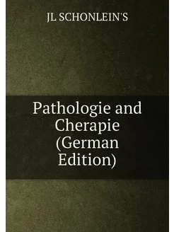 Pathologie and Cherapie (German Edition)