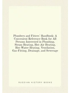 Plumbers and Fitters' Handbook A Convenient Referen