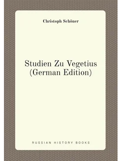 Studien Zu Vegetius (German Edition)