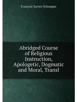 Abridged Course of Religious Instruction, Apologetic