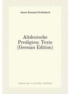 Altdeutsche Predigten Texte (German Edition)