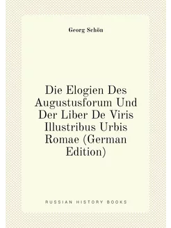 Die Elogien Des Augustusforum Und Der Liber De Viris