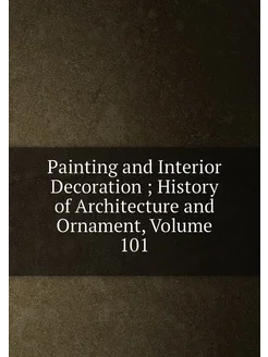 Painting and Interior Decoration History of Archit