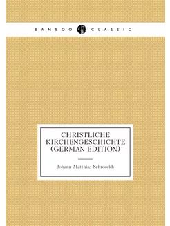 Christliche Kirchengeschichte (German Edition)