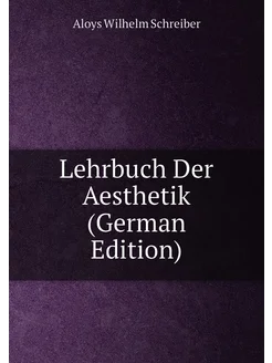 Lehrbuch Der Aesthetik (German Edition)