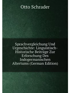 Sprachvergleichung Und Urgeschichte Linguistisch-Hi