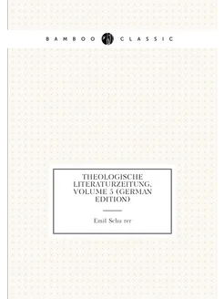 Theologische Literaturzeitung, Volume 5 (German Edit