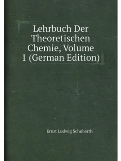 Lehrbuch Der Theoretischen Chemie, Volume 1 (German