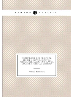 Mythologie Der Griechen, Römer, Ägypter, Semiten, Pe