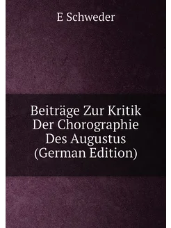 Beiträge Zur Kritik Der Chorographie Des Augustus (G