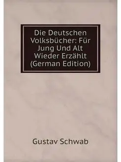 Die Deutschen Volksbucher Fur Jung U