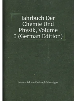 Jahrbuch Der Chemie Und Physik, Volume 3 (German Edi