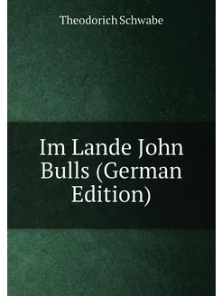 Im Lande John Bulls (German Edition)