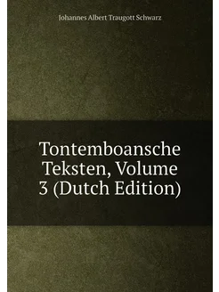 Tontemboansche Teksten, Volume 3 (Dutch Edition)