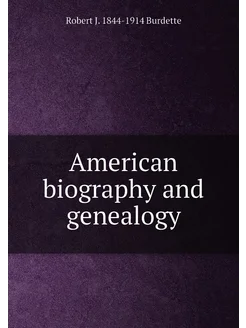 American biography and genealogy