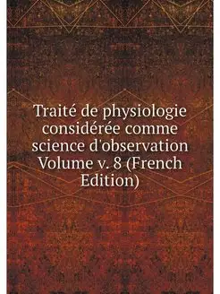 Traite de physiologie consideree comm