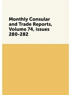 Monthly Consular and Trade Reports, V