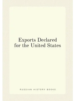 Exports Declared for the United States