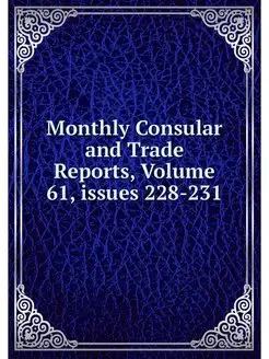 Monthly Consular and Trade Reports, V