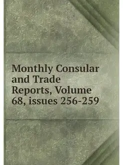 Monthly Consular and Trade Reports, V