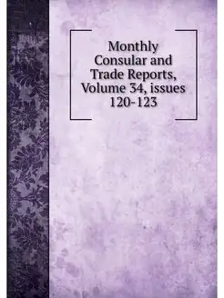 Monthly Consular and Trade Reports, V