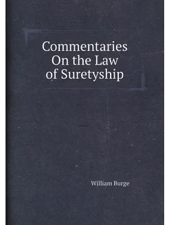 Commentaries On the Law of Suretyship