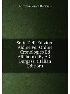 Serie Dell' Edizioni Aldine Per Ordine Cronologico E