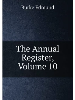 The Annual Register, Volume 10