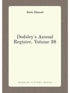 Dodsley's Annual Register, Volume 38