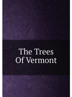 The Trees Of Vermont