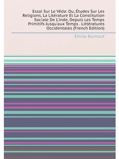 Essai Sur Le Vêda Ou, Études Sur Les Religions, La