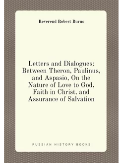 Letters and Dialogues Between Theron, Paulinus, and