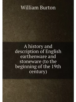 A history and description of English earthenware and