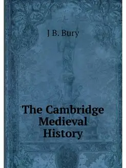 The Cambridge Medieval History