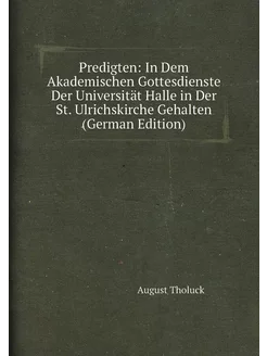 Predigten In Dem Akademischen Gottesdienste Der Uni