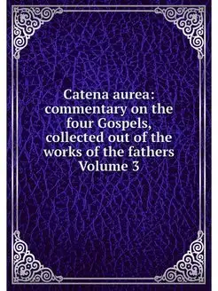 Catena aurea commentary on the four