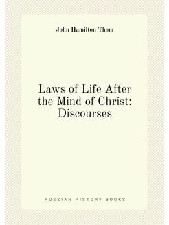 Laws of Life After the Mind of Christ Discourses