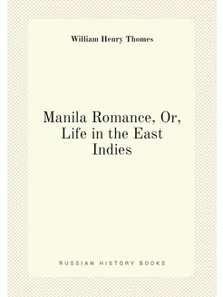 Manila Romance, Or, Life in the East Indies