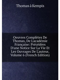 Oeuvres Complètes De Thomas, De L'académie Française