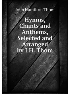 Hymns, Chants and Anthems, Selected a