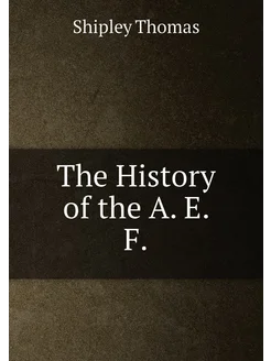 The History of the A. E. F