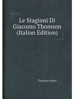 Le Stagioni Di Giacomo Thomson (Italian Edition)