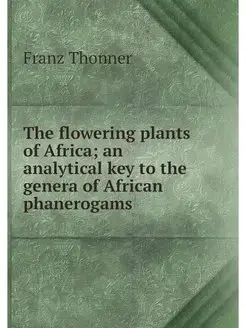 The flowering plants of Africa an an