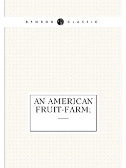 An American Fruit-farm