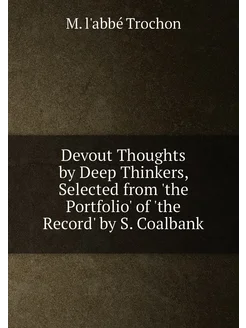 Devout Thoughts by Deep Thinkers, Selected from 'the