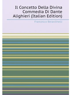 Il Concetto Della Divina Commedia Di Dante Alighieri